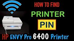 How to find the PIN number of HP Envy Pro 6400 Series Printer !!