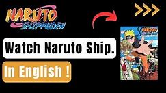 How To Watch Naruto Shippuden In English !