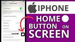 How to Get Home Button on Screen of an iPhone? | iPhone Assistive Touch Floating Home Button