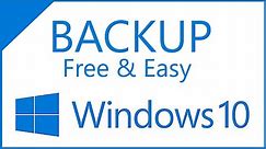 Windows 10 Backup Free, Fast & Easy with built in Windows 10 Backup