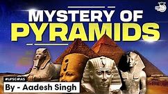 Why and How Were Pyramids Built? | Wonders of the World | UPSC | StudyIQ IAS | UPSC