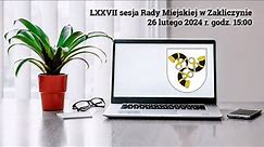 LXXVII Sesja Rady Miejskiej w Zakliczynie w dniu 26 lutego 2024 r.