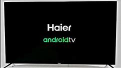 Haier Google Tv Fast Time Installation, Haier Full Smart Tv