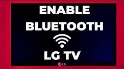 How To Quickly Enable Bluetooth On LG TV