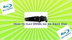 How to play DVDs on your Xbox One