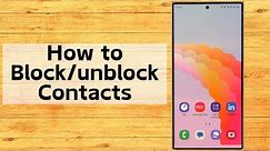 How to Block/unblock Contacts Samsung Galaxy S24 Ultra