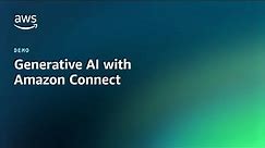 Generative AI for Customer Service with Amazon Connect | Amazon Web Services