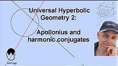 Apollonius and harmonic conjugates | Universal Hyperbolic Geometry 2 | NJ Wildberger