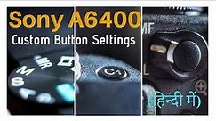 A to Z custom button settings of Sony A6400 | All Sony Alpha Camera