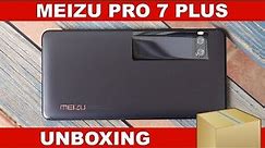 Meizu Pro 7 Plus Unboxing & First Impressions