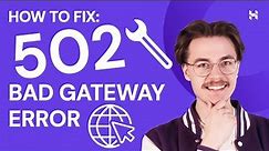 How to Fix 502 Bad Gateway Error