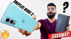 OnePlus Nord 2 Unboxing & First Look - Flagship In Budget!!! GIVEAWAY🔥🔥🔥