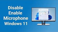 How to Disable or Enable Microphone in Windows 11