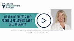 What Side Effects Are Possible Following CAR T-Cell Therapy?