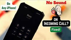 No Sound for Incoming Calls on iPhone? - Fixed Here!