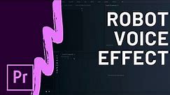 How To Create a Robot Voice in Premiere Pro CC