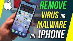 How To Check iPhone for Viruses and Malware and Remove Them