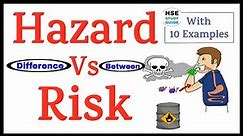 Hazard Vs Risk || Difference Between Hazard & Risk || What Is Hazard & Risk With 10 Examples