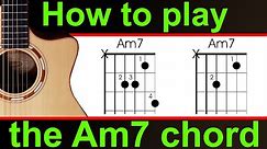 How to play Am7 on the guitar. The A minor seventh or Amin7 guitar chord easy lesson