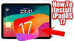 Install iPadOS 17 - How To Update iPad To iOS 17