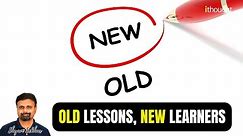 Old Lessons, New Learners | Shyam Sekhar | ithought Advisory