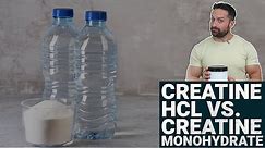 Creatine HCl Versus Creatine Monohydrate