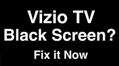Vizio TV Black Screen - Fix it Now