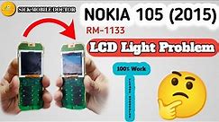 Nokia 105(2015)||RM-1133 LCD Light Problem|| LCD Light Damage|| Fix in Tow Minutes 🫣