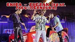 EKIPA - ZYGZAK (feat. Jacuś)[Cenzura] / Tekst w opisie