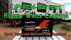 100 Amp Hour LiFePO4 Battery Review While Camping - Ampere Time 100AH Battery Review