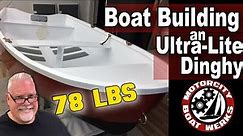 How to Build an Ultra Light Weight Dinghy | Composite Boat Building (Ep23)