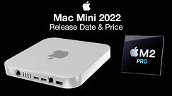 Mac Mini 2022 Release Date and Price – M2 Pro Being ADDED!