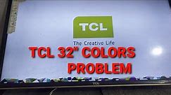 tcl led tv 32inch color problem/ tcl picture problem