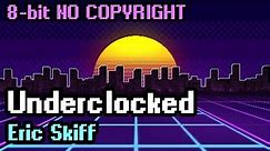 Eric Skiff - Underclocked ♫ NO COPYRIGHT 8-bit Music + Background