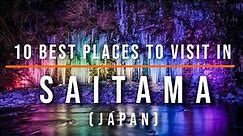 10 Best Places to Visit in Saitama, Japan | Travel Video | Travel Guide | SKY Travel