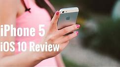 iPhone 5 iOS 10 Review