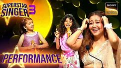 Superstar Singer S3 | Miah-Diya के खूबसूरत Duet की Neha ने उतारी नजर | Performance