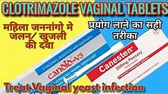 Clotrimazole pessaries / vaginal tablets, canesten pessary, uses, dose, side eff