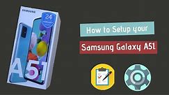 How to setup Samsung Galaxy A51