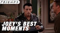 Joey's Best Moments! | Friends