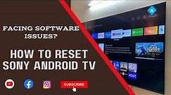 How to Reset Sony Bravia android tv, how to fix software issue in a sony tv,