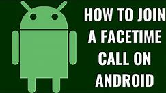How to Join a FaceTime Call from Android