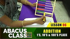 Abacus Class - Learn Addition 1's, 10's & 100's place | Learn Abacus | Beginners Abacus Lesson 6