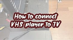 How to connect VHS player to TV, updated 2023