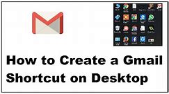 How to Create a Gmail Shortcut on Desktop