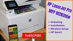 HP LaserJet Pro MFP M283fdw unboxing and installation