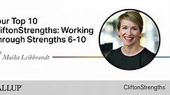 Your Top 10 CliftonStrengths®: Working Through Strengths 6-10