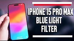 How to turn on the Blue Light Filter iPhone 15 Pro Max | iPhone 15 Plus Pro Max