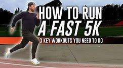 How to Run a Fast 5K: 3 Key Workouts You Need to Do