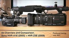 Sony HVR A1E and HVR Z5E: An In Depth Overview and Comparison.
